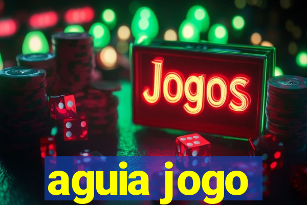 aguia jogo